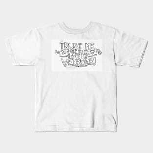 Weird by nature, whacky by name Kids T-Shirt